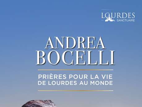 Concert d'Andréa Bocelli au Sanctuaire ND de Lourdes Concert d'Andréa Bocelli au Sanctuaire ND de Lourdes