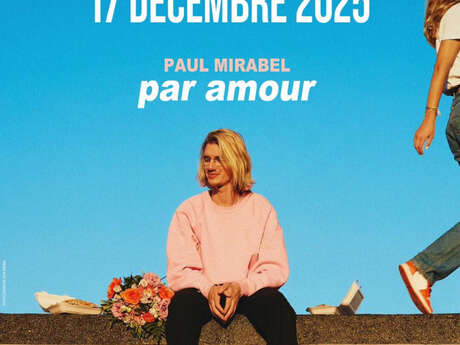 Spectacle de Paul Mirabel "Par Amour"