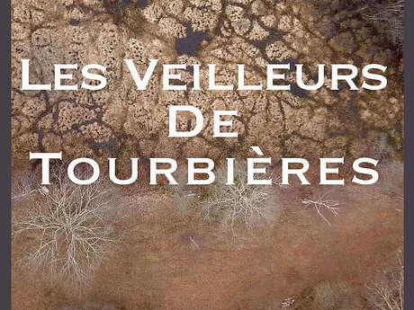 CINE DEBAT - Les Veilleurs de Tourbières