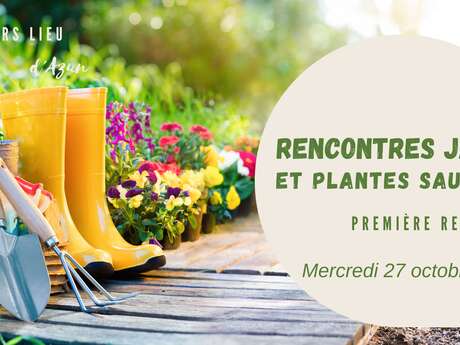 Rencontre jardin et plantes sauvages Rencontre jardin et plantes sauvages