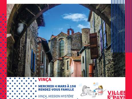 RENDEZ-VOUS PAYS D'ART ET D'HISTOIRE FAMILLES - VINÇA, MISSION MYSTÈRE