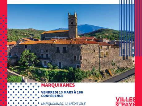 RENDEZ-VOUS PAYS D'ART ET D'HISTOIRE CONFÉRENCE - MARQUIXANES LA MÉDIÉVALE