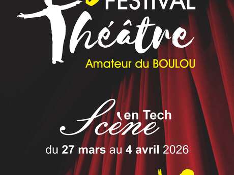 SCÈNE EN TECH, 3ÈME FESTIVAL DE THÉÂTRE AMATEUR DU BOULOU