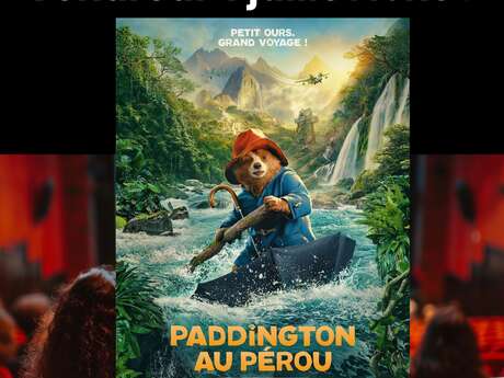 SÉANCE DE CINÉMA - "PADDINGTON AU PÉROU"