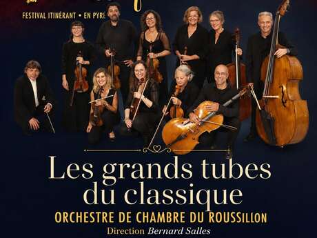 FESTIVAL LES CLES DU CLASSIQUE - LES GRANDS TUBES DU CLASSIQUE - ORCHESTRE DE CHAMBRE DU ROUSSILLON