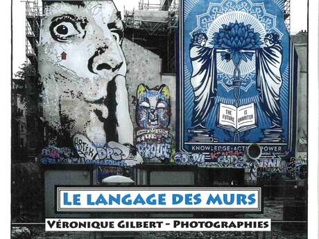 EXPOSITION DE PHOTOGRAPHIES "LE LANGAGE DES MURS"