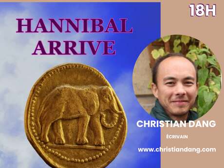 CONFÉRENCE "HANNIBAL ARRIVE" PAR CHRISTIAN DANG