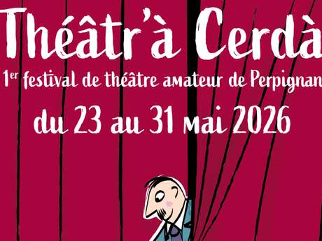 THÉÂTR’À CERDÀ : 1ER FESTIVAL DE THÉÂTRE AMATEUR DE PERPIGNAN