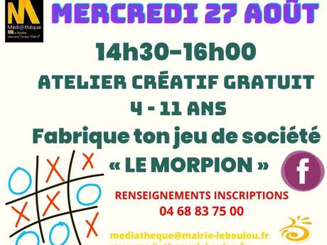 ATELIER CRÉATIF : FABRIQUE TON JEU DE SOCIÉTÉ « LE MORPION »
