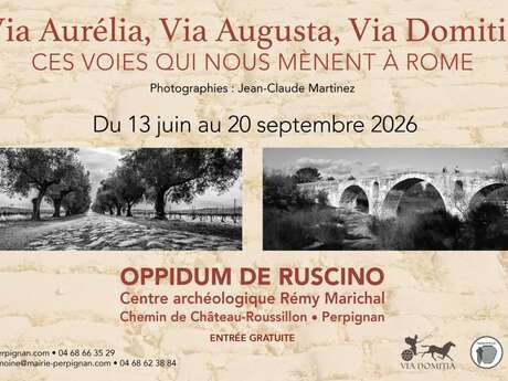 EXPOSITION : « VIA AURÉLIA, VIA AUGUSTA, VIA DOMITIA »