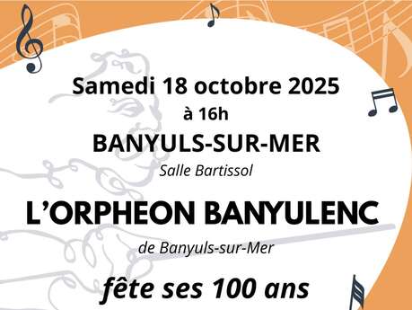 100 ANS DE L'ORPHÉON BANYULENC