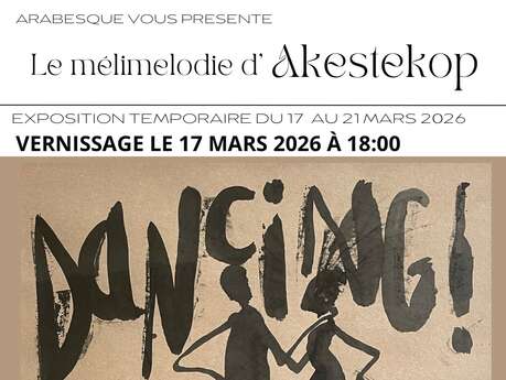EXPOSITION "LE MELIMELODIE D'AKESTEKOP" CHEZ ARABESQUE