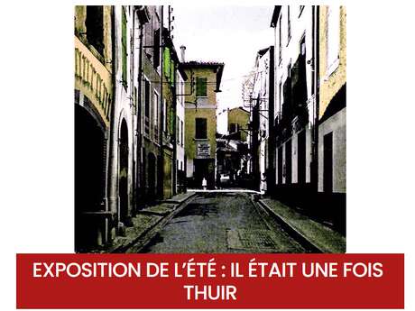 EXPOSITION IL ÉTAIT UNE FOIS THUIR