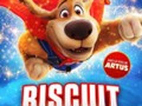CINÉMA OSSÉJA - BISCUIT LE CHIEN FANTASTIQUE