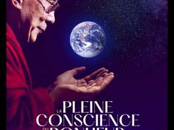 CINÉMA OSSÉJA - CYCLE DOCUMENTAIRE - LA PLEINE CONSCIENCE DU BONHEUR, UN VOYAGE AVEC LE DALAÏ-LAMA CINÉMA OSSÉJA - CYCLE DOCUMENTAIRE - LA PLEINE CONSCIENCE DU BONHEUR, UN VOYAGE AVEC LE DALAÏ-LAMA