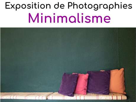 EXPO PHOTOS "MINIMALISME"