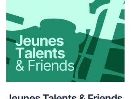 FESTIVAL PABLO CASALS: JEUNES TALENTS & FRIENDS