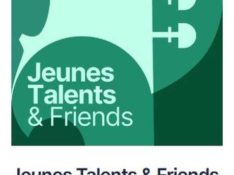 FESTIVAL PABLO CASALS: JEUNES TALENTS & FRIENDS