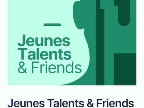 FESTIVAL PABLO CASALS: JEUNES TALENTS & FRIENDS
