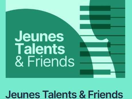 FESTIVAL PABLO CASALS: JEUNES TALENTS & FRIENDS