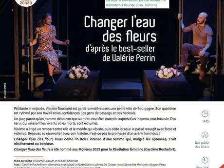 « CHANGER L’EAU DES FLEURS » D’APRÈS LE BEST*SELLER DE VALÉRIE PERRIN