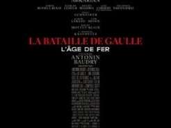 CINÉMA OSSÉJA - LA BATAILLE DE GAULLE : L’ÂGE DE FER