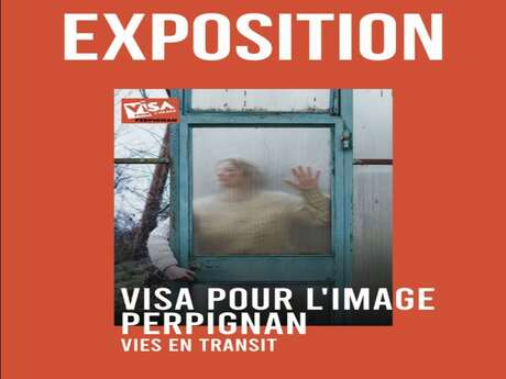 EXPOSITION "VIES EN TRANSIT" [VISA POUR L'IMAGE]