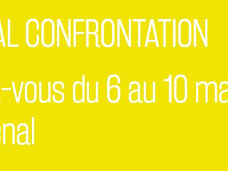 FESTIVAL CONFRONTATION - DU 6 AU 10 MAI 2026