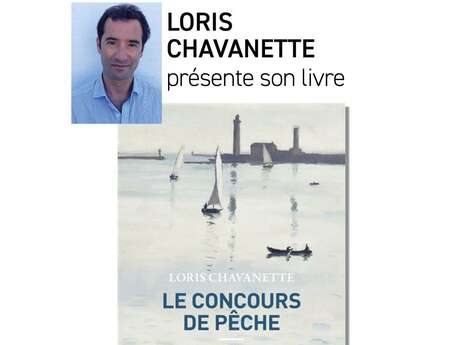LORIS CHAVANETTE PRÉSENTE SON LIVRE "LE CONCOURS DE PÊCHE"