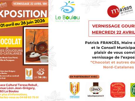 VERNISSAGE GOURMAND EXPOSITION " CHOCOLAT & AUTRES DOUCEURS NORD-CATALANES"