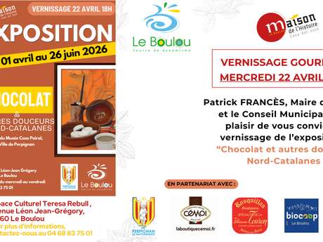 VERNISSAGE GOURMAND EXPOSITION " CHOCOLAT & AUTRES DOUCEURS NORD-CATALANES"