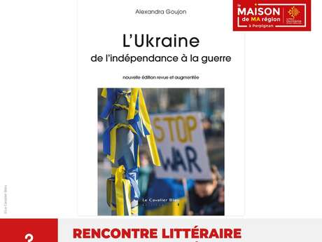 "L'UKRAINE DE L'INDÉPENDANCE À LA GUERRE" - RENCONTRE LITTÉRAIRE