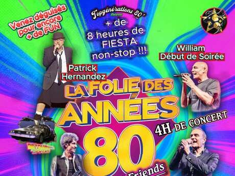 LA FOLIE DES ANNEES 80 AND FRIENDS