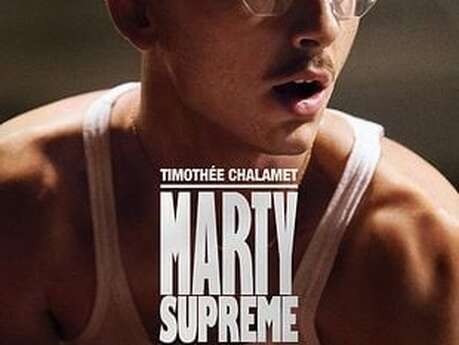 CINÉMA OSSÉJA - MARTY SUPRÊME