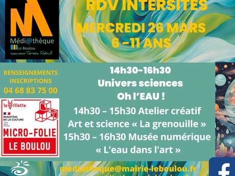 « UNIVERS SCIENCES OH L’EAU ! » MEDIATHÈQUE/ESPACE MAX HAVART MICRO-FOLIE
