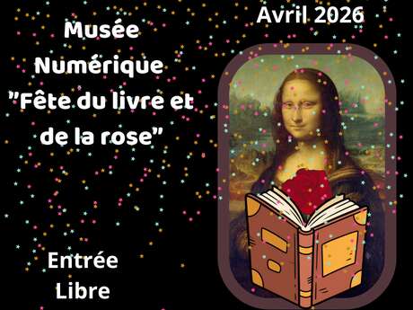 MUSÉE NUMÉRIQUE COLLECTION "LA FÊTE DU LIVRE ET DE LA ROSE"