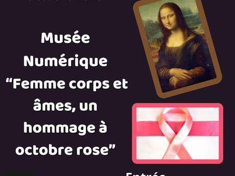 MUSÉE NUMÉRIQUE COLLECTION "FEMME CORPS ET ÂMES, UN HOMMAGE À OCTOBRE ROSE"