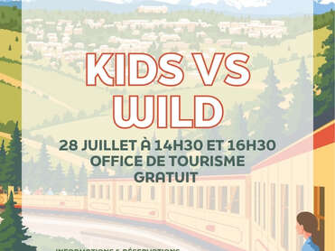 KIDS VS WILD - MARDI 28 JUILLET