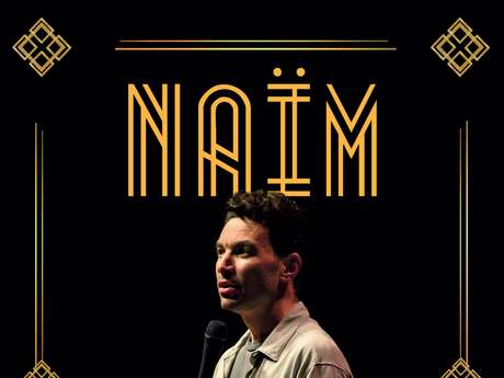 NOUVEAU SPECTACLE NAIM CHAPITRE 3