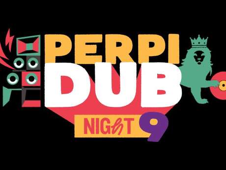 PERPI DUB NIGHT #9
