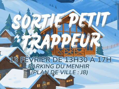 WINTER FAMILY WEEK - SORTIE DU PETIT TRAPPEUR