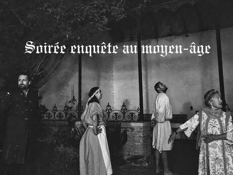 SOIRÉE ENQUÊTE AU MOYEN ÂGE