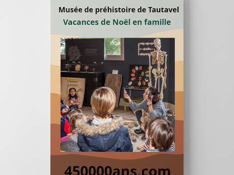 VACANCES DE NOEL AU MUSEE DE PREHISTOIRE DE TAUTAVEL