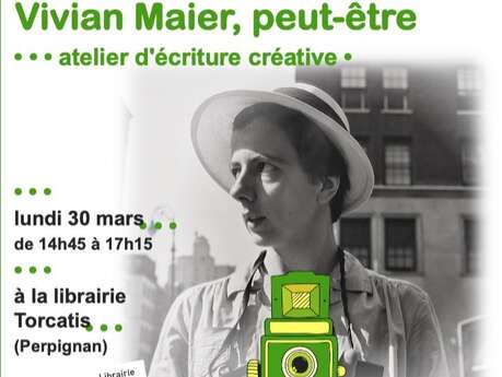ATELIER D'ÉCRITURE CRÉATIVE: "VIVIAN MAIER, PEUT-ÊTRE"