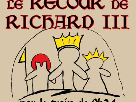 PIÈCE DE THÉÂTRE "LE RETOUR DE RICHARD III PAR LE TRAIN DE 09H24"