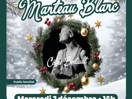 SPECTACLE MUSICAL "GUIRLANDES & MANTEAU BLANC" AVEC CELINE BERTAULT