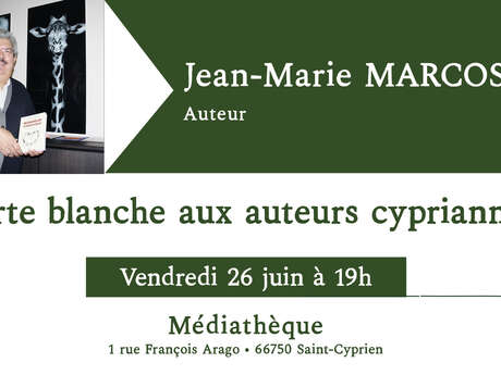 CARTE BLANCHE AUX AUTEURS CYPRIANNAIS : JEAN-MARIE MARCOS