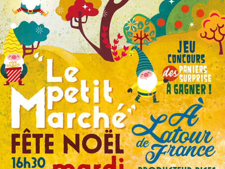 LE PETIT MARCHÉ FÊTE NOËL - LATOUR DE FRANCE