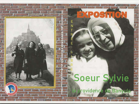 EXPOSITION "SOEUR SYLVIE, LA PROVIDENCE DE BANYULS" EXPOSITION "SOEUR SYLVIE, LA PROVIDENCE DE BANYULS"