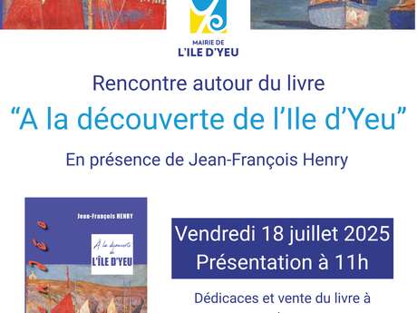 Rencontre avec Jean-François Henry, présentation de son nouveau livre : "A la découverte de l'Ile d'Yeu"